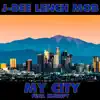 J-Dee Lench Mob - My City (feat. Kurupt) [Radio Edit] - Single